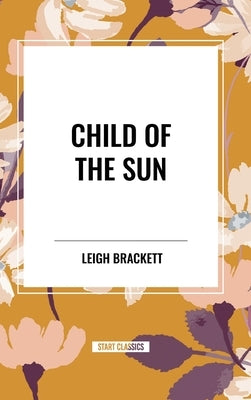Child of the Sun by Brackett, Leigh