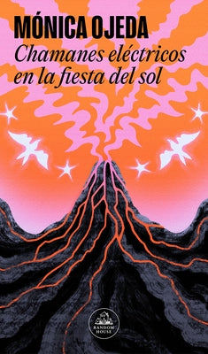 Chamanes Eléctricos En La Fiesta del Sol / Electric Shamans at the Festival of the Sun by Ojeda, MÃ³nica