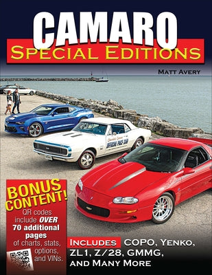 Camaro Special Editions: Includes Pace Cars, Dealer Specials, Factory Models, Copos, and More by Avery, Matt