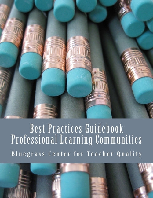 Best Practices Guidebook: Professional Learning Communities by Constantine Ph. D., Joseph