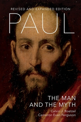 Paul: The Man and the Myth, Revised and Expanded Edition by Roetzel, Calvin J.