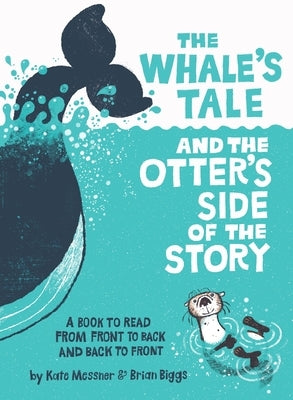 The Whale's Tale and the Otter's Side of the Story by Messner, Kate