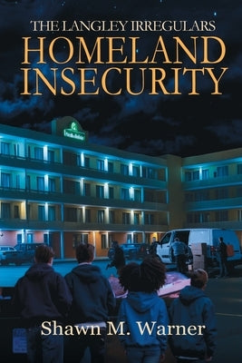 Homeland Insecurity: First Mission by Warner, Shawn M.