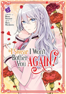 I Swear I Won't Bother You Again! (Manga) Vol. 5 by Soratani, Reina