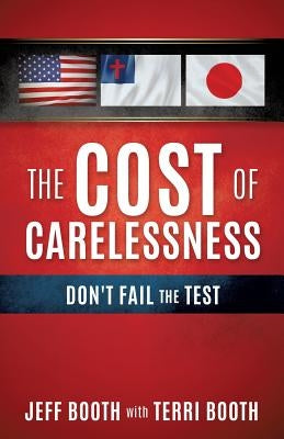 The Cost Of Carelessness by Booth, Jeff