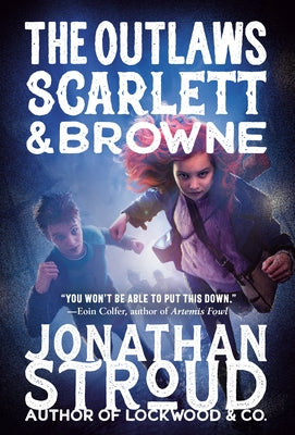 The Outlaws Scarlett and Browne by Stroud, Jonathan