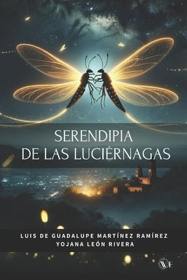 Serendipia de las luci?rnagas by Le?n Rivera, Yojana