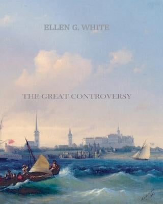 The Great Controversy by White, Ellen G.