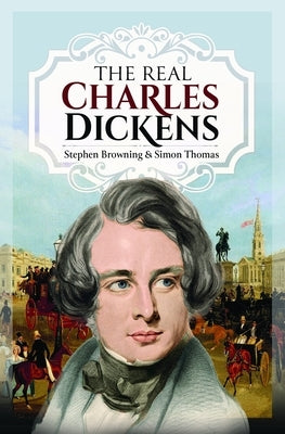 The Real Charles Dickens by Browning, Stephen