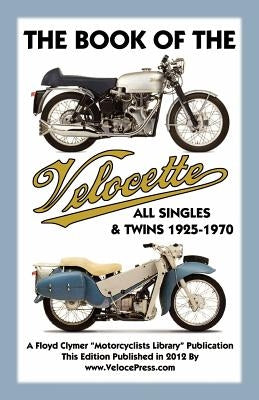 Book of the Velocette All Singles & Twins 1925-1970 by Clymer, Floyd