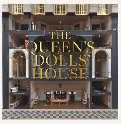 The Queen's Dolls' House by Lambton, Lucinda