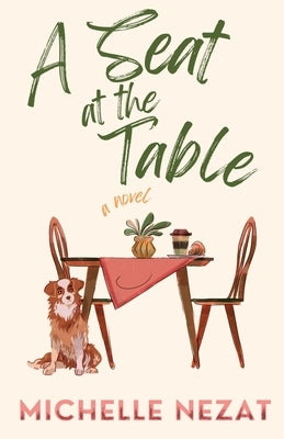 A Seat at the Table by Nezat, Michelle