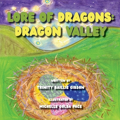 The Lore of Dragons-Dragon Valley: Illustrated by Michelle Golda Pace by Baillie Gibson, Trinity