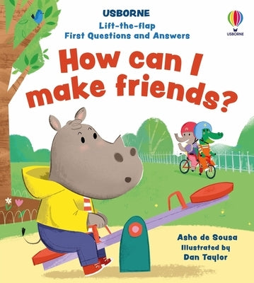 Lift-The-Flap First Questions and Answers How Can I Make Friends? by de Sousa, Ashe