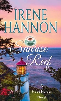 Sunrise Reef: A Hope Harbor Novel by Hannon, Irene