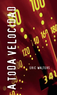 A Toda Velocidad by Walters, Eric