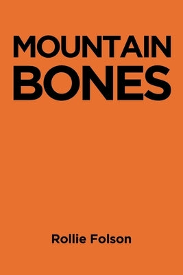 Mountain Bones by Folson, Rollie