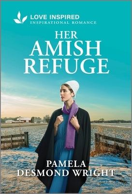 Her Amish Refuge: An Uplifting Inspirational Romance by Wright, Pamela Desmond