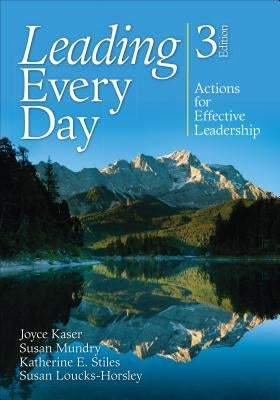 Leading Every Day: Actions for Effective Leadership by Kaser, Joyce S.