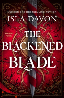 The Blackened Blade: A Dark Fantasy Romance (Deluxe Edition) by Davon, Isla
