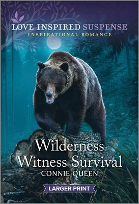 Wilderness Witness Survival by Queen, Connie