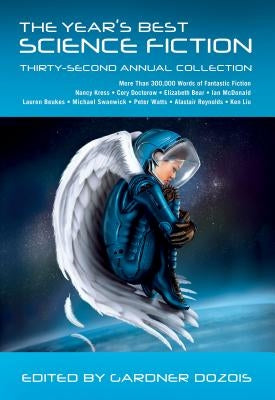 Year's Best Science Fiction: Thirty-Second Annual Collection by Dozois, Gardner
