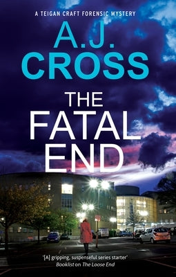 The Fatal End by Cross, A. J.