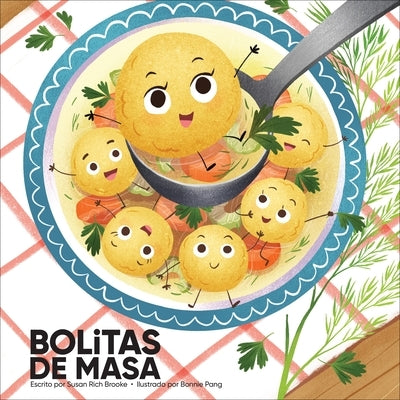 Bolitas de Masa (Little Dumplings) by Brooke, Susan Rich