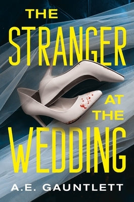 The Stranger at the Wedding by Gauntlett, A. E.