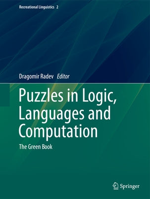 Puzzles in Logic, Languages and Computation: The Green Book by Radev, Dragomir