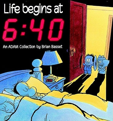 Life Begins at 6: 40 by Basset, Brian