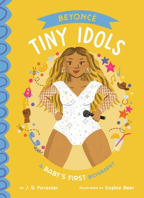 Beyoncé a Baby's First Biography by Forester, J. D.
