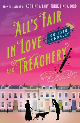 All's Fair in Love and Treachery: A Mystery by Connally, Celeste