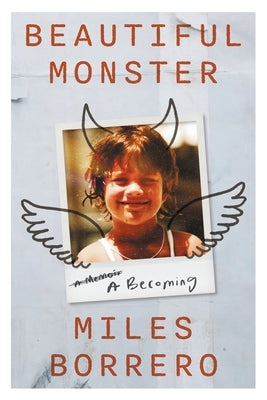 Beautiful Monster: A Becoming by Borrero, Miles