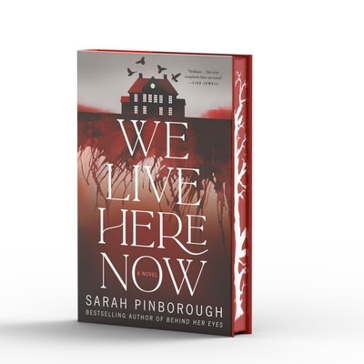 We Live Here Now: A Novel [Limited Stenciled Edge Edition] by Pinborough, Sarah