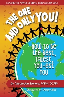 The One and Only You! How to Be the Best, Truest, You-est You by Sievers, Nicole Jon