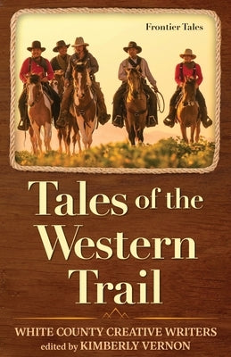 Tales of the Western Trail: Frontier Tales by Vernon, Kimberly
