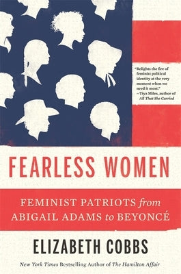 Fearless Women: Feminist Patriots from Abigail Adams to Beyoncé by Cobbs, Elizabeth