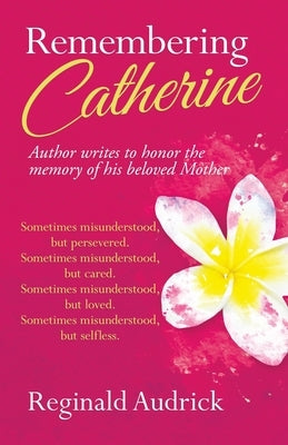 Remembering Catherine by Audrick, Reginald