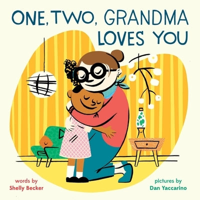 One, Two, Grandma Loves You: A Board Book by Becker, Shelly