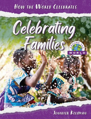 Celebrating Families Around the World by Kleiman, Jennifer