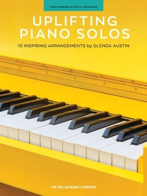 Uplifting Piano Solos: 10 Inspiring Arrangements by Glenda Austin by 