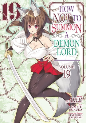 How Not to Summon a Demon Lord (Manga) Vol. 19 by Murasaki, Yukiya