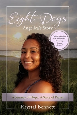 Eight Days: A Journey of Hope, A Story of Prayer by Bennett, Krystal