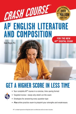 AP English Literature & Composition Crash Course, Book + Online: Get a Higher Score in Less Time by Hogue, Dawn