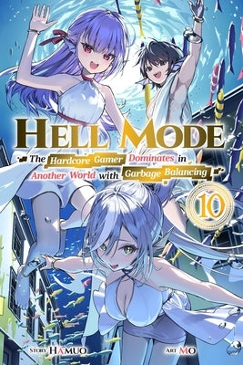 Hell Mode, Vol. 10: The Hardcore Game Dominates in Another World with Garbage Balancing by Hamuo