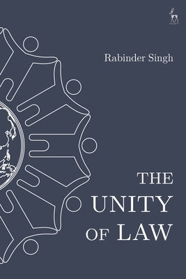 The Unity of Law by Singh, Rabinder