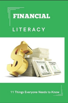 Financial Literacy: 11 Things Everyone Needs to Know by Guillory, Darby L., Jr.