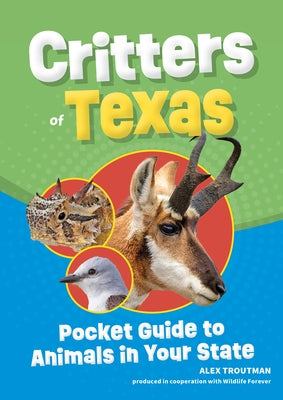 Critters of Texas: Pocket Guide to Animals in Your State by Troutman, Alex