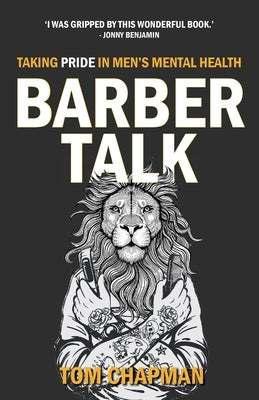 Barber Talk: Taking Pride in Men's Mental Health by Chapman, Tom